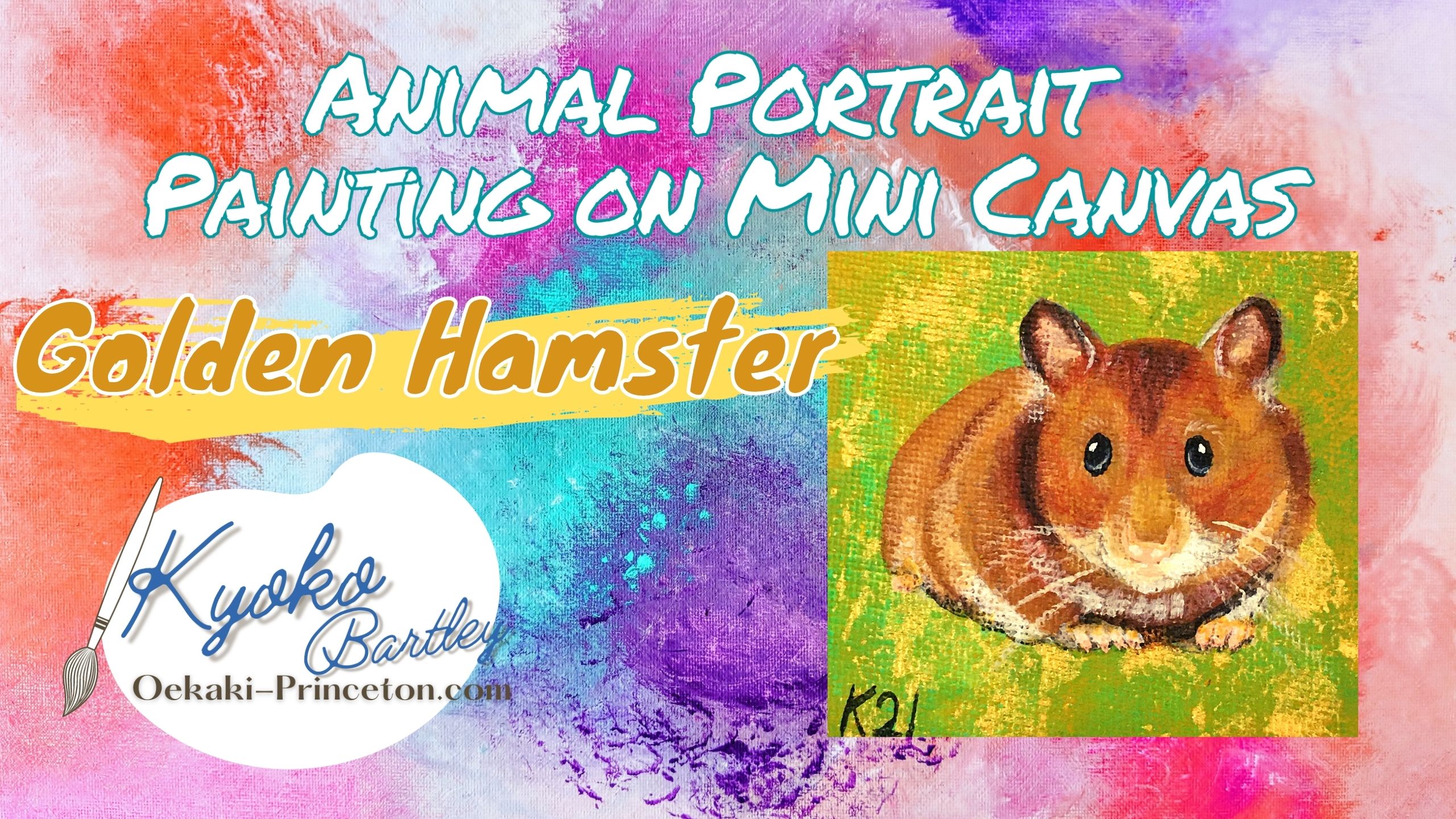 Golden Hamster Mini Pet Portrait on Canvas Time-lapse Painting YouTube by Kyoko Bartley