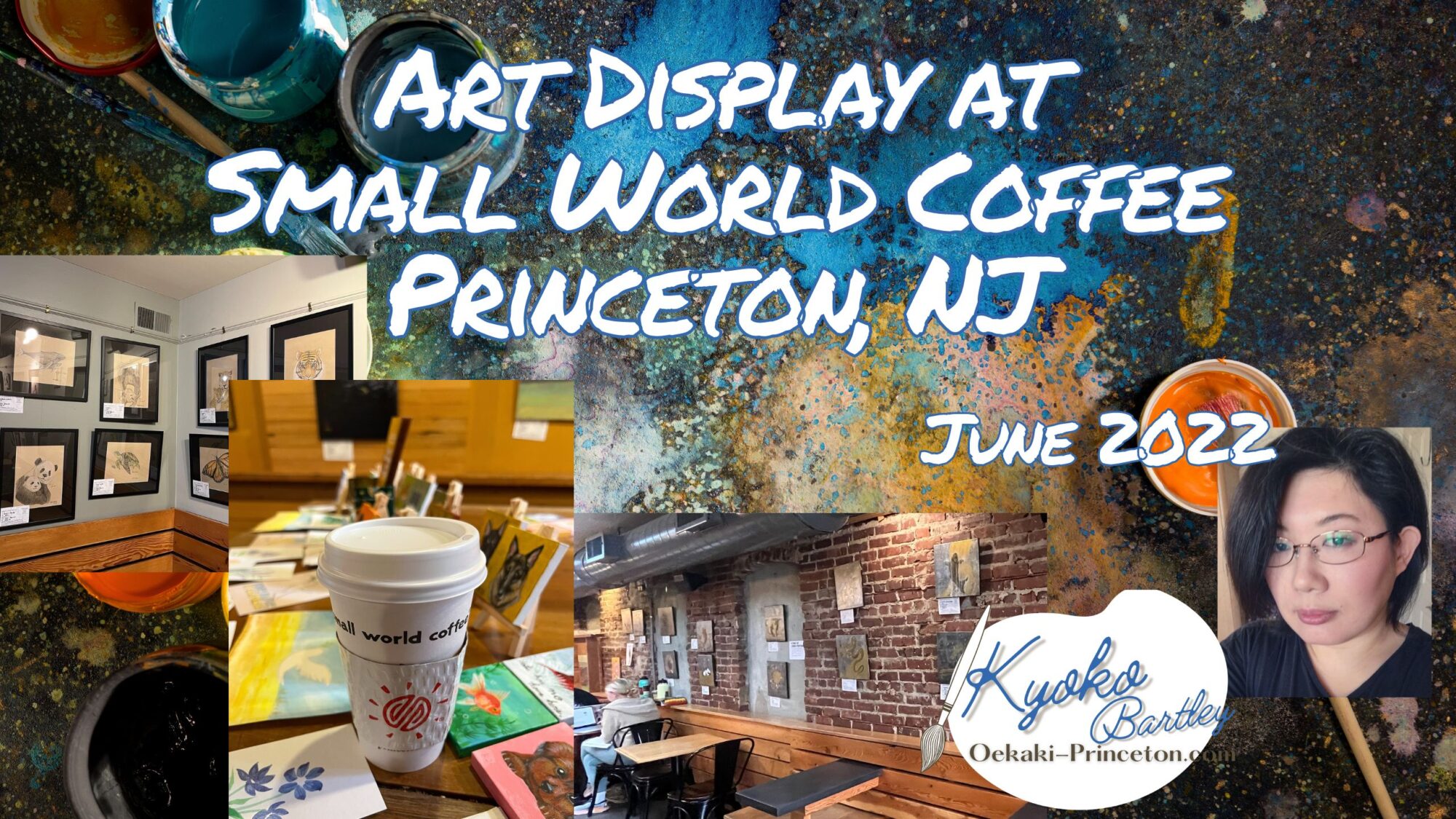 Art Show at Small World Coffee 2022 Jun-Jul by Kyoko Bartley | Video Gallery |